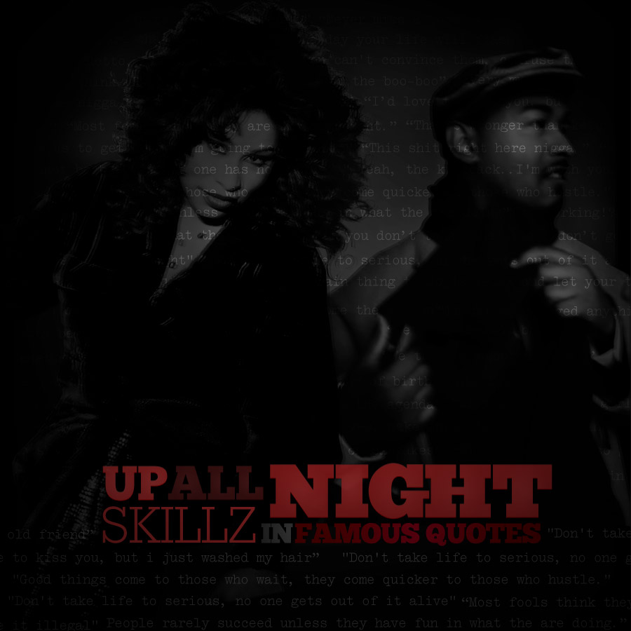 infamousquotes2 infamousquotes2 MUSIC: Skillz Up All Night