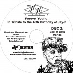 4040_disc2 4040 disc2 150x150 DOWNLOAD: Forever Young Jay Z 40th Birthday Tribute CDs mixed by Jester