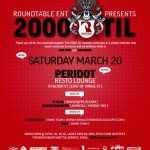 2kTIL-MAR-BACK 2kTIL MAR BACK 150x150 EVENT: Saturday Mar. 20 Roundtable Ent. present 2000 Til @ PERIDOT