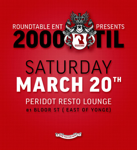 2kTIL-MAR-FRONT 2kTIL MAR FRONT EVENT: Saturday Mar. 20 Roundtable Ent. present 2000 Til @ PERIDOT