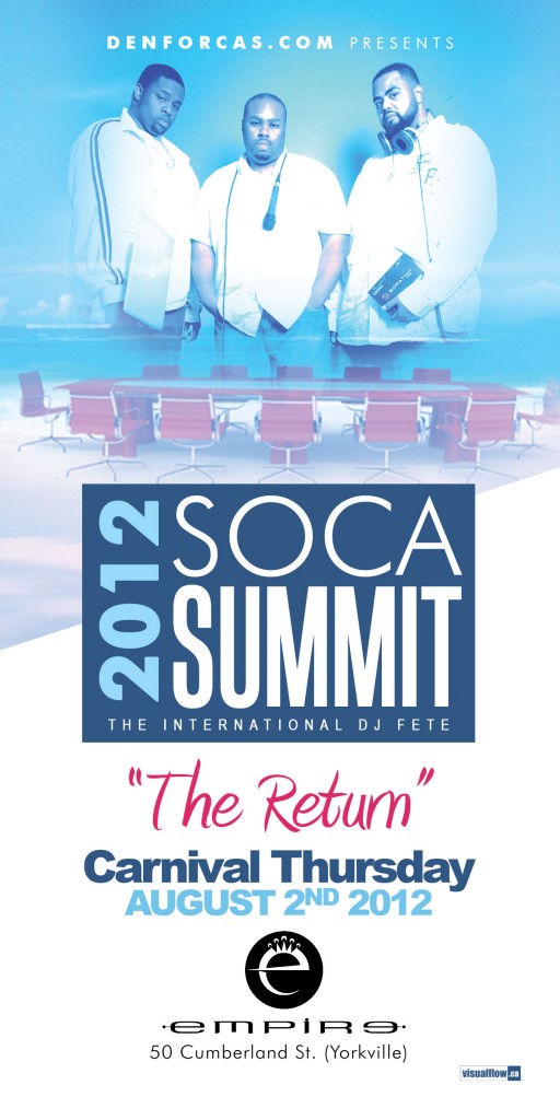 SOCA SUMMIT 2K12 FRONTFINAL 512x1024 EVENT: Thursday Aug. 2   DEnforcas Soca Summit @  EMPIRE