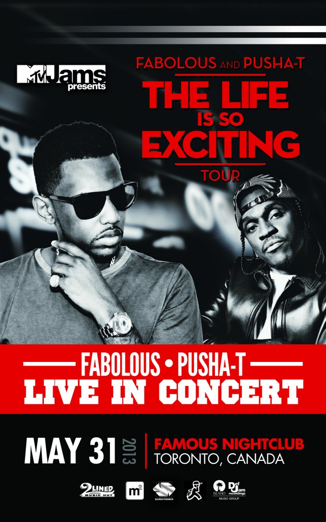 FabolousandPushaT 2 640x1024 CONTEST/EVENT: Friday May 31   The Life is so Exciting Tour w/Fabolous x Pusha T @ CLUB FAMOUS [Mississauga]